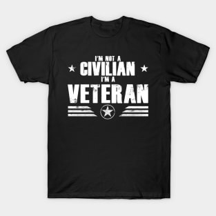 I’m Not A Civilian I’m A Veteran T-Shirt